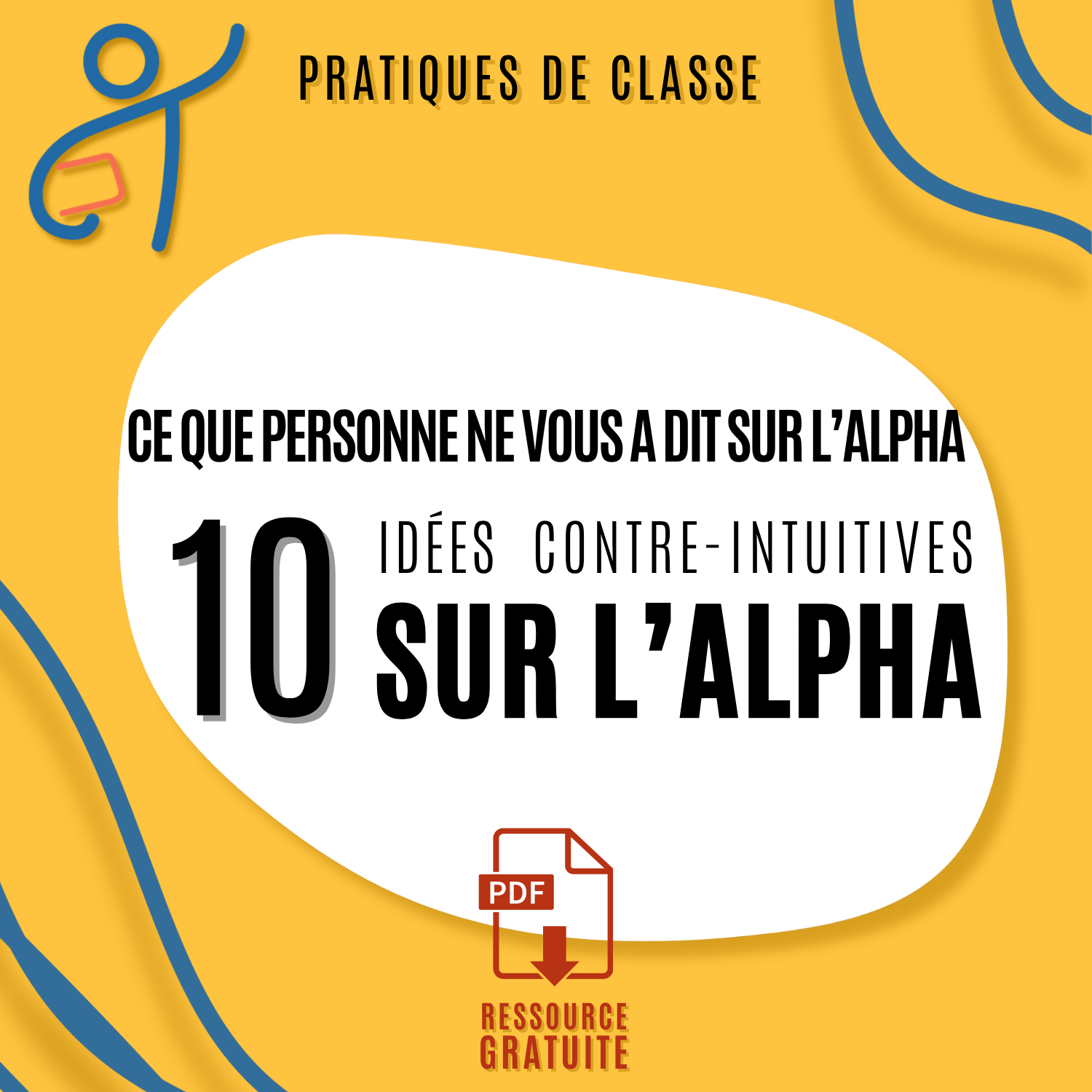PRATIQUES DE CLASSE - 10 idées contre-intuitives sur l'alpha