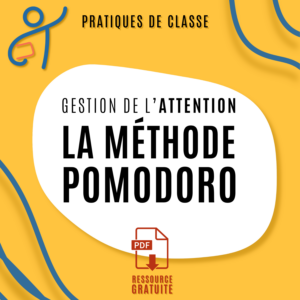 PRATIQUES DE CLASSE - La méthode pomodoro | gestion de l'attention